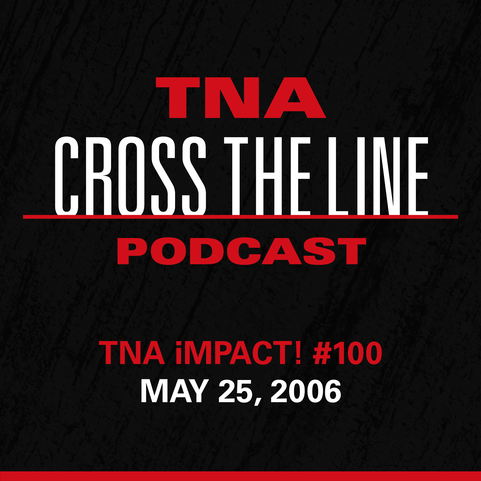 TNA Cross The Line Podcast