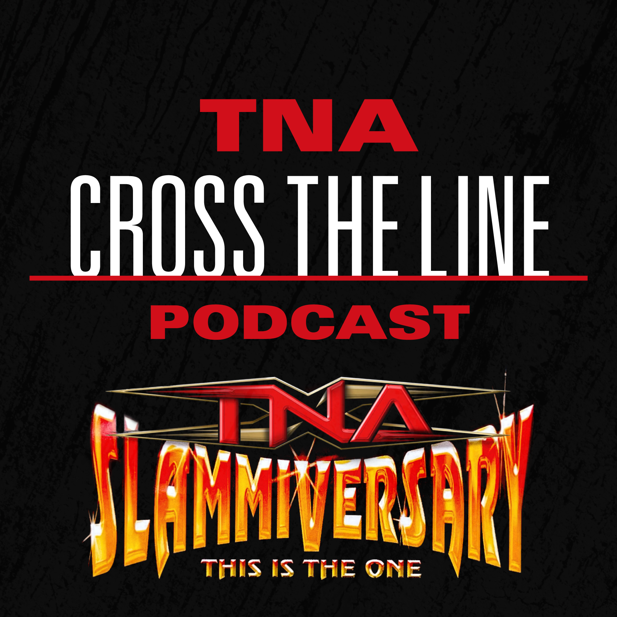 TNA Cross The Line Podcast
