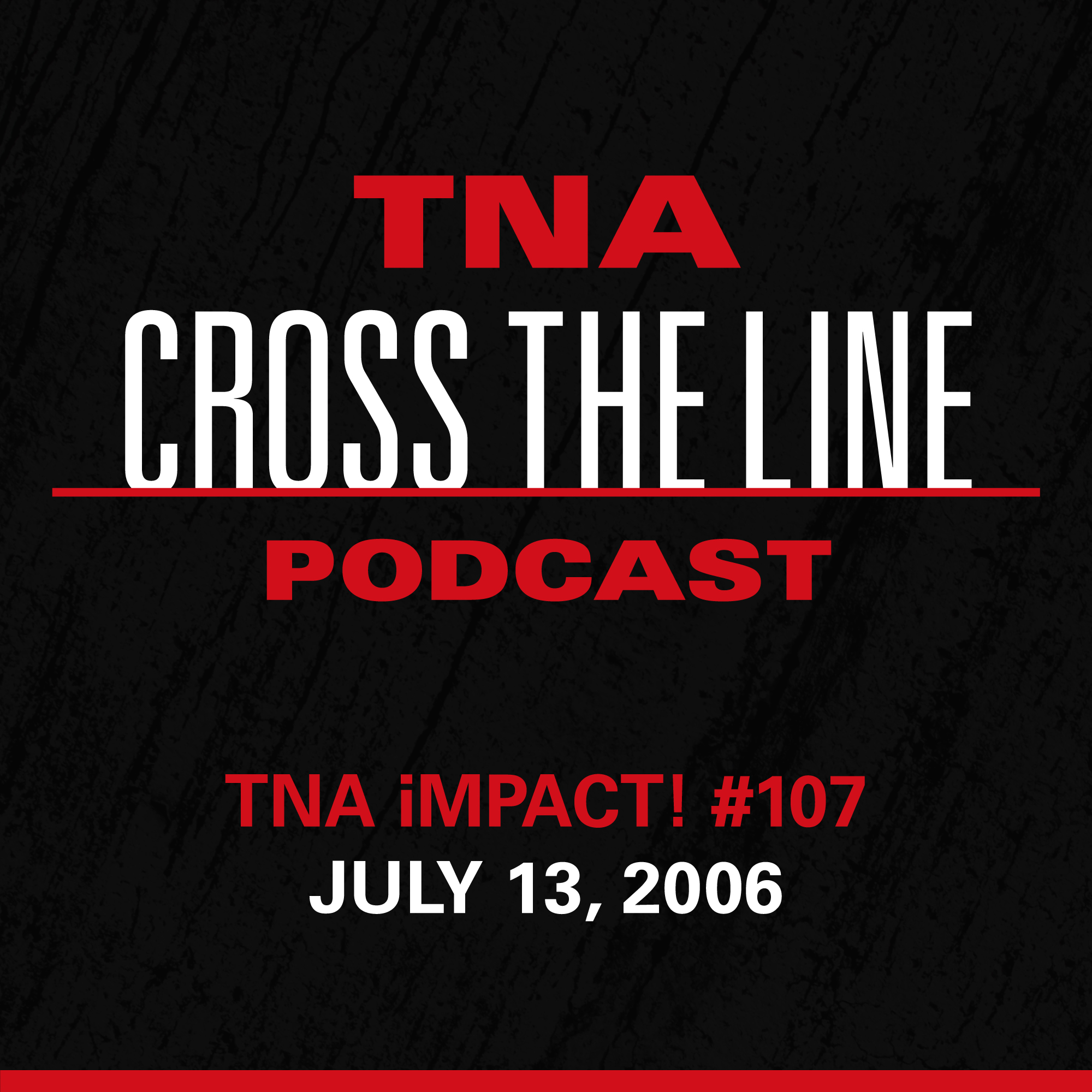 TNA Cross The Line Podcast