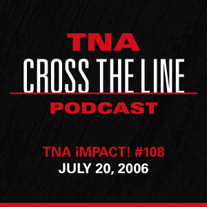Episode #244: TNA iMPACT! #108 - 7/20/06: Signed In Blood