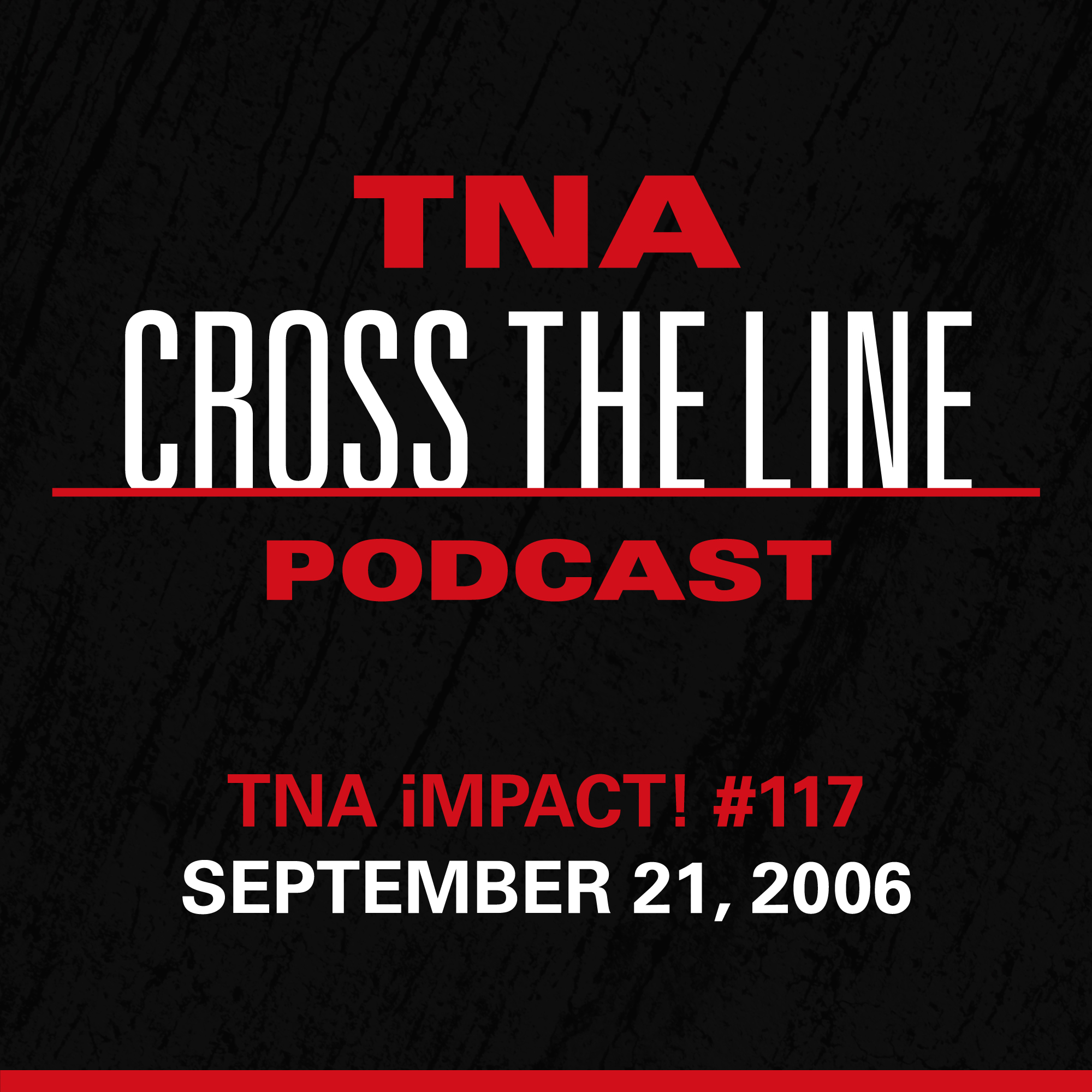 TNA Cross The Line Podcast