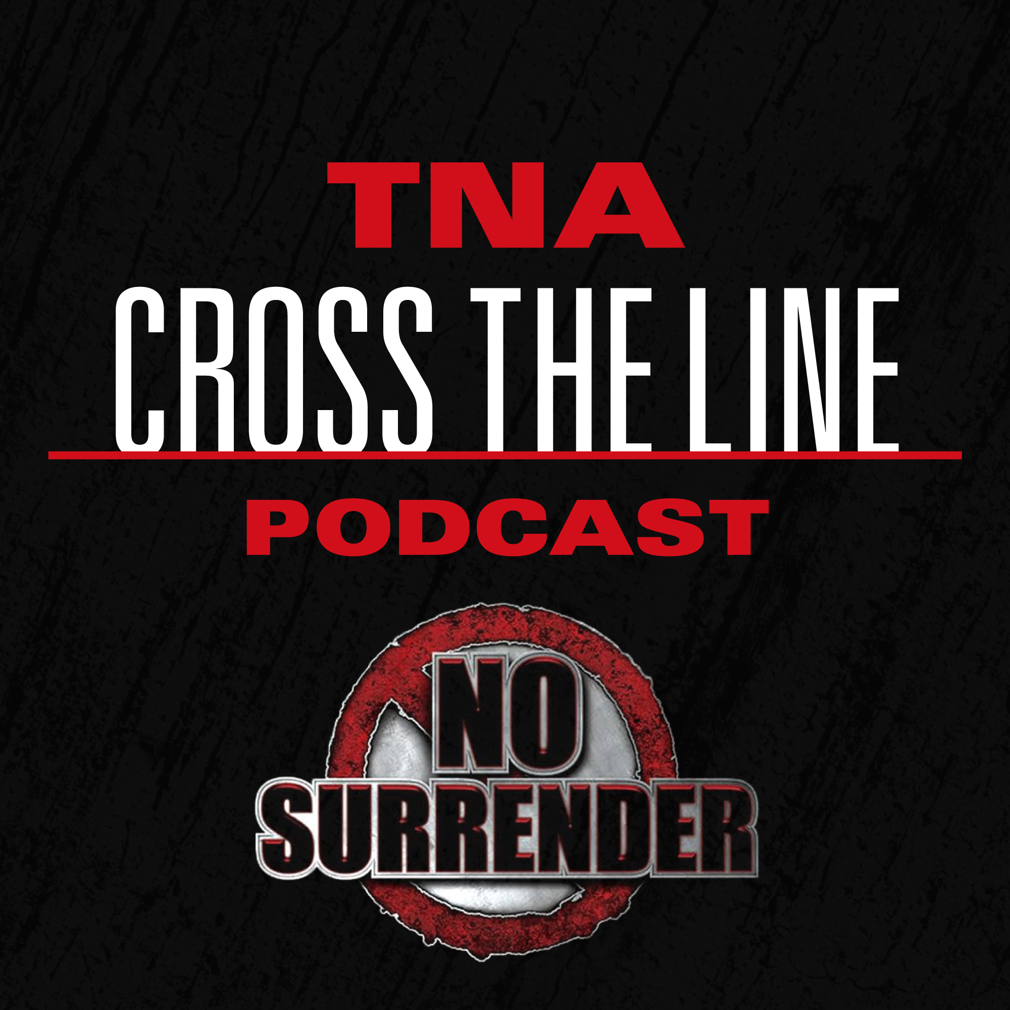 TNA Cross The Line Podcast