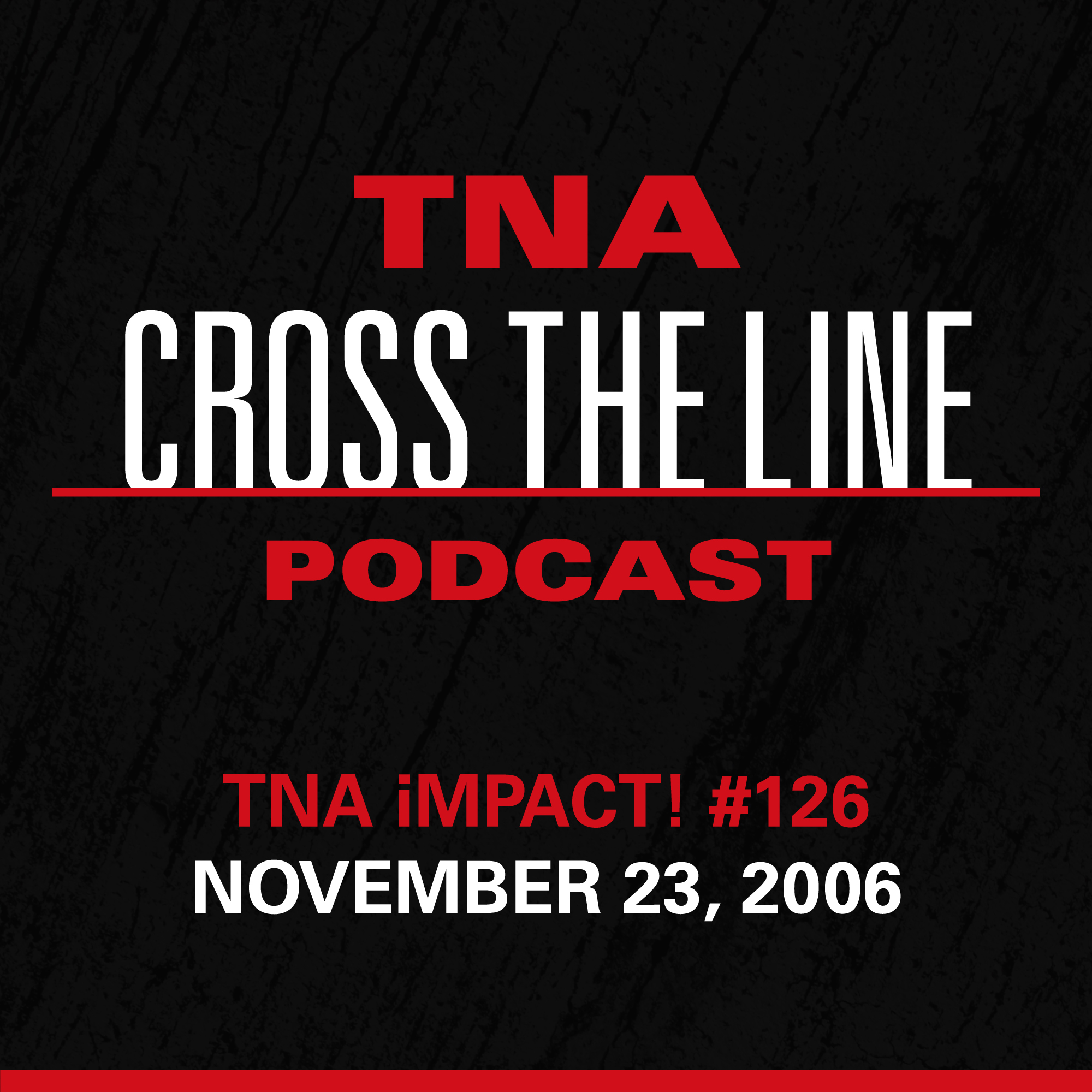 TNA Cross The Line Podcast
