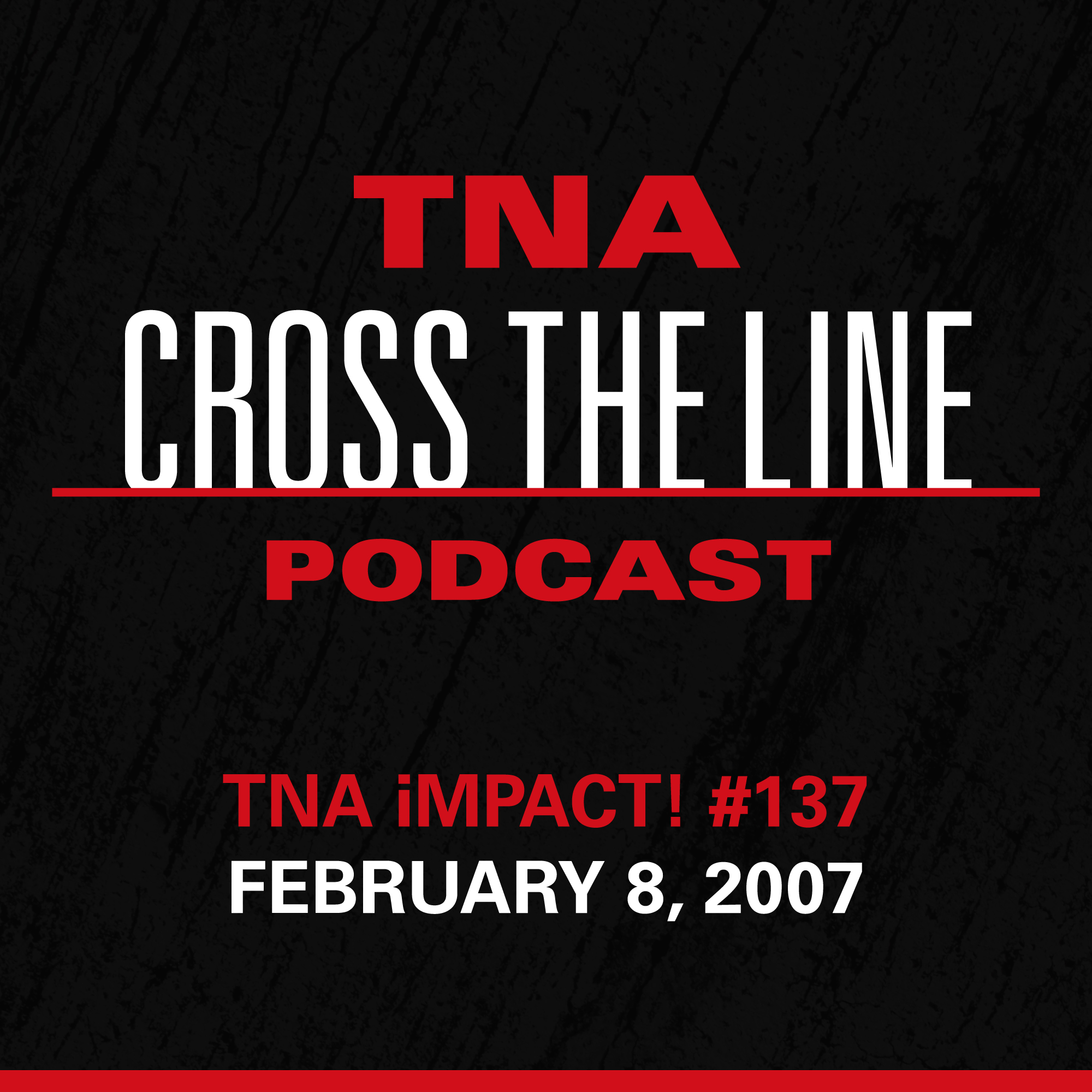 TNA Cross The Line Podcast