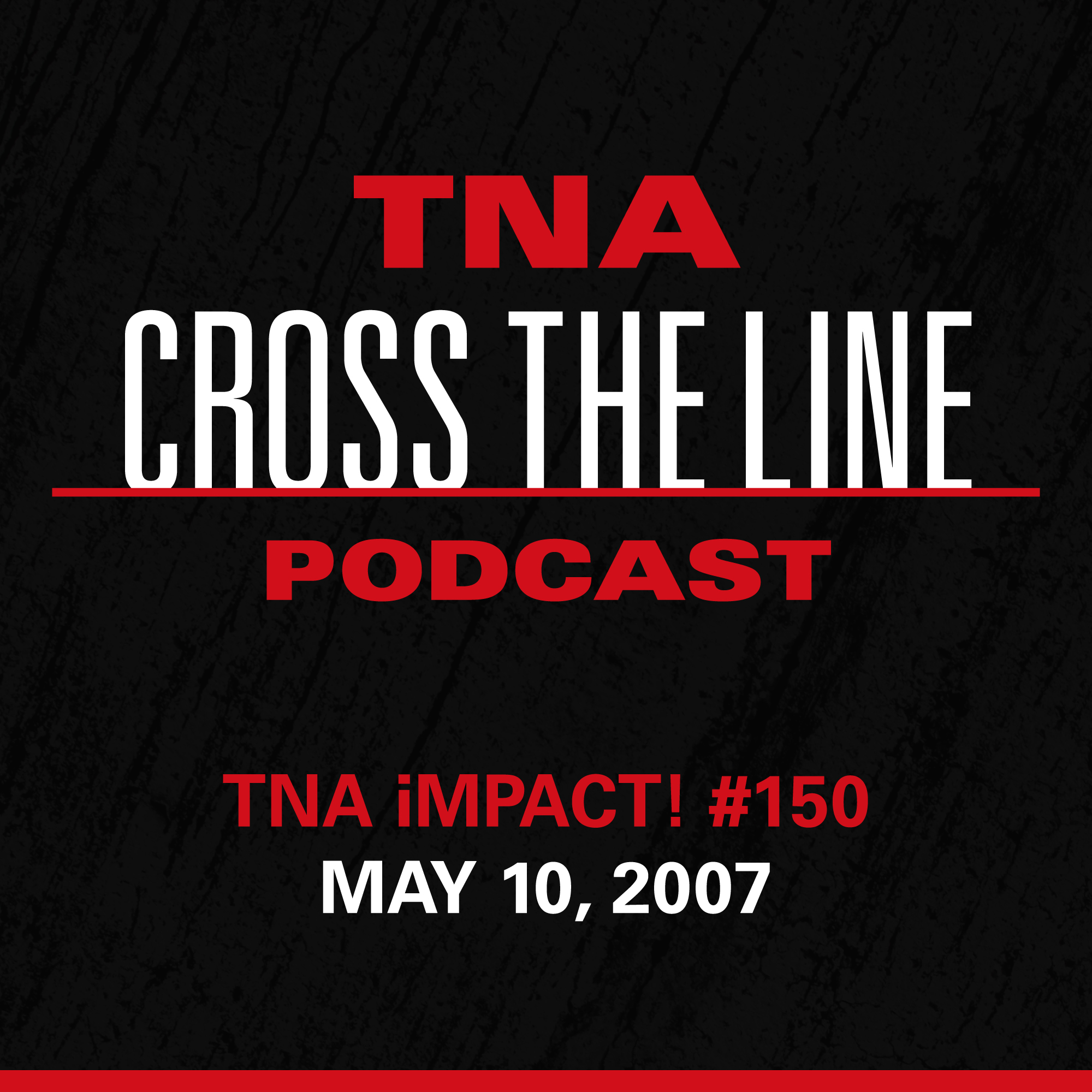 TNA Cross The Line Podcast