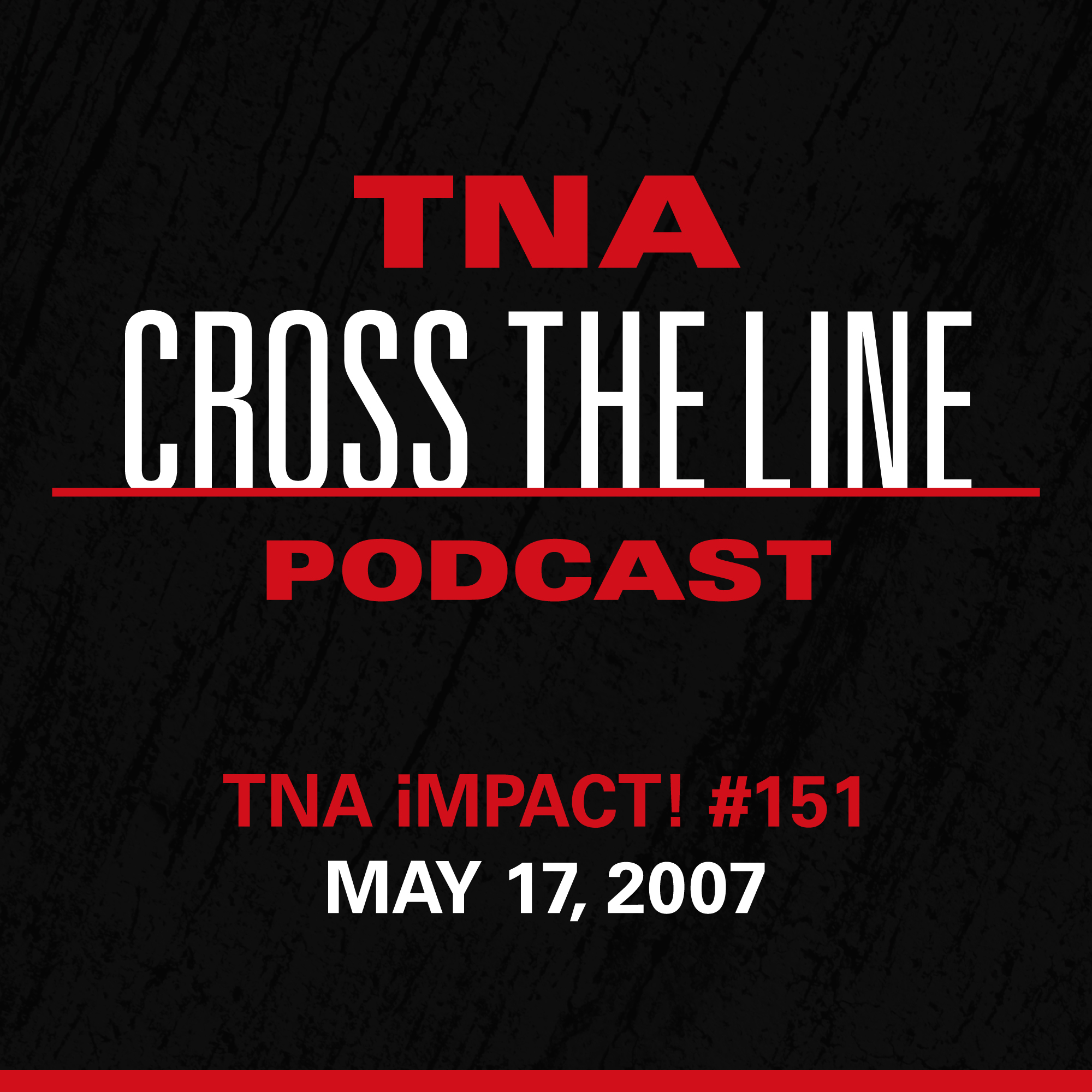 TNA Cross The Line Podcast