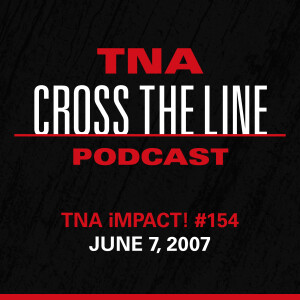 Episode #300: TNA iMPACT! #154 - 6/7/07: The NEW Sonjay Dutt