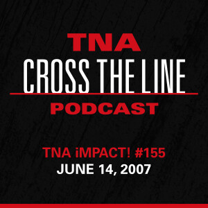 Episode #301: TNA iMPACT! #155 - 6/14/07: Return Of The Monster!
