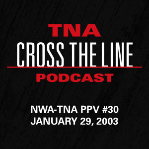 Episode #30: NWA-TNA PPV #30 - 1/29/03: Possession Is Nine-Tenths Of The Law