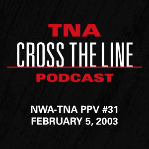 Episode #31: NWA-TNA PPV #31 - 2/5/03: Operation S.E.X.