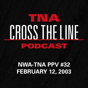 Episode #32: NWA-TNA PPV #32 - 2/12/03: The Interrogators