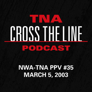 Episode #35: NWA-TNA PPV #35 - 3/5/03: Raven's Clockwork Orange House Of Fun