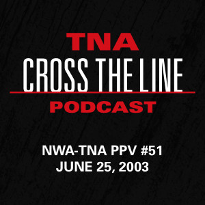 Episode #51: NWA-TNA PPV #51 - 6/25/03: First Ever TNA Cage Match
