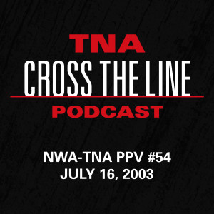 Episode #54: NWA-TNA PPV #54 - 7/16/03: Last Man Standing
