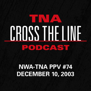 Episode #74: NWA-TNA PPV #74 - 12/10/03: X-Division Blood Bath