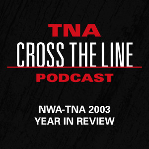 Episode #76: NWA-TNA 2003 Year In Review
