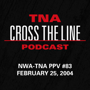 Episode #84: NWA-TNA PPV #83 - 2/25/04: Russo Tests Harris