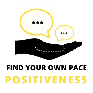 Find Your Own Pace Podcast - Positiveness