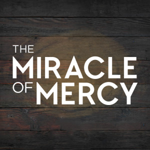 Rick Paynter - The Miracle of Mercy - Mercy Forgives