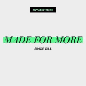 Singe Gill - Made for More