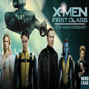 May26, 2021 -  A Look Back: X-Men First Class