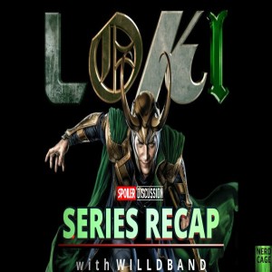 July 21, 2021 - Loki: Season One Recap (With Will Blankemeier of Willd Band)