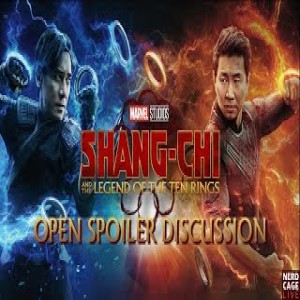 September 4, 2021 -  Shang-Chi Open Spoiler Discussion (with Wiild Band and Fallen One Gaming)