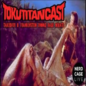 October 8, 2021 - TokuTitanCast TAKEOVER II: The Better Frankenstein Conquers The World Ending Debate