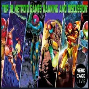 October 25, 2021 - Top 10 Metroid Games Ranking and Discussion PLUS Metroid Dread First Impression