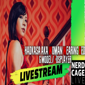 IG Model & Cosplayer Chadkasa AKA Woman Wearing Red Interview #NerdCageLIVE