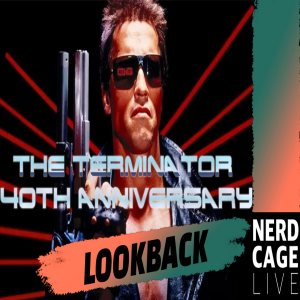 The Terminator 40th Anniversary #NerdCageLIVE Lookback Livestream