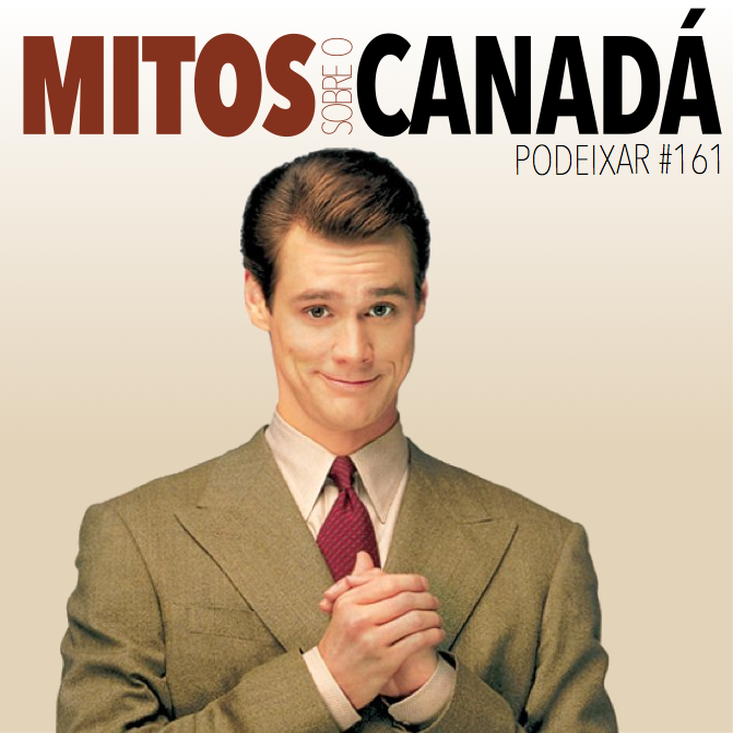 PoDeixar #161 Mitos sobre o Canadá
