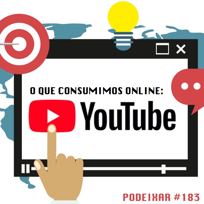 PoDeixar #183: o que consumimos online no YouTube