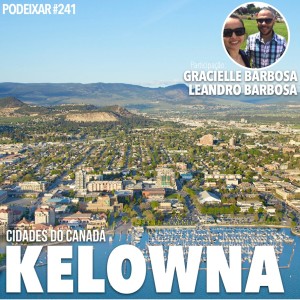 PoDeixar #241: Cidades do Canadá - Kelowna