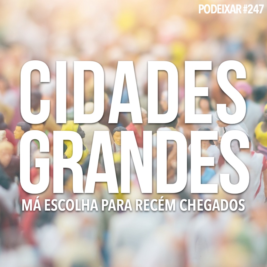 Cidades grandes, armadilhas para imigrantes