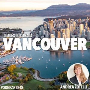 PoDeixar #248: Cidades do Canadá - Vancouver