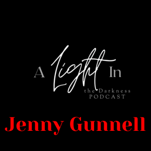 A Light In the Darkness Episode 30 - Jenny Gunnell