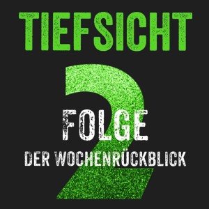 Folge 2 - der Wochenrückblick