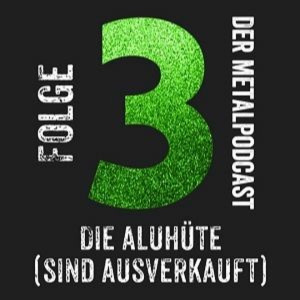 Folge 3 - die Aluhüte (sind ausverkauft)