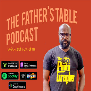 A Conversation with Ed Ward III - From Father To Friend