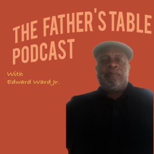 A Conversation With Edward Ward Jr. AKA Uncle Junebug - A Father In the 50's