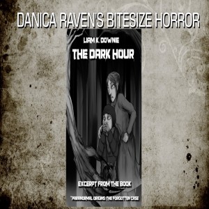 "The Dark Hour" Short Story By Liam K Downie - Danica Raven's BiteSize Horror