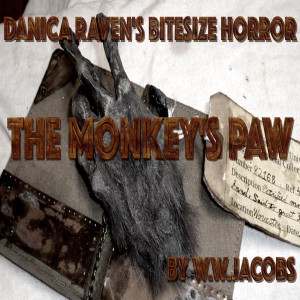 “The Monkey's Paw” Short Story: Danica Raven’s BiteSize Horror