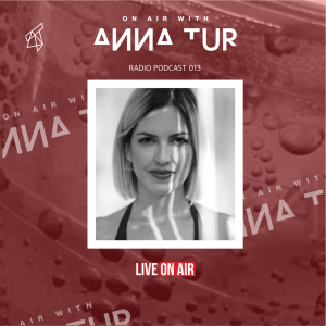 ON AIR With Anna Tur 013