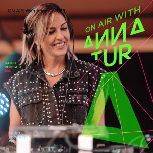 ON AIR With Anna Tur 086