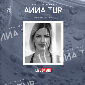 ON AIR With Anna Tur 018