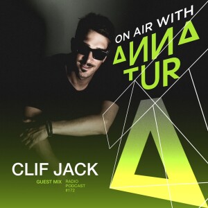 ON AIR With Anna Tur 172 / W Clif Jack guest