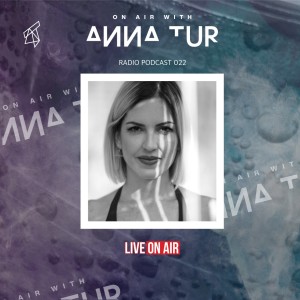 ON AIR With Anna Tur 022