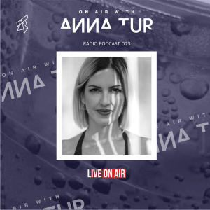 ON AIR With Anna Tur 023