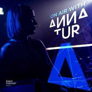 ON AIR With Anna Tur 121